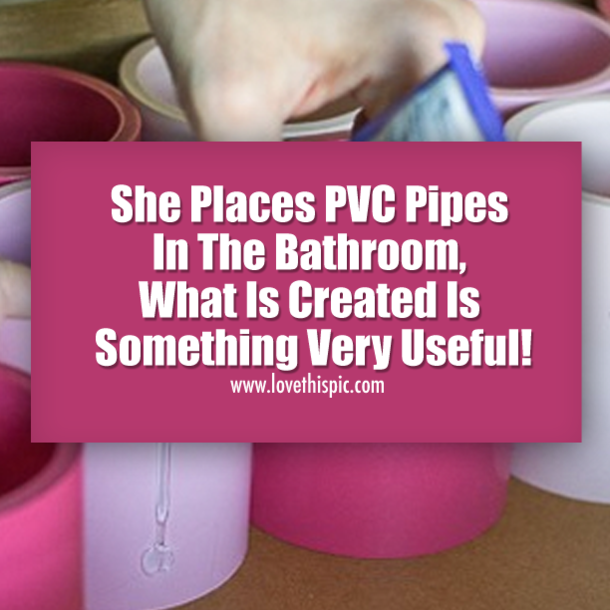 She Places PVC Pipes In The Bathroom, What Is Created Is Something Very Useful!