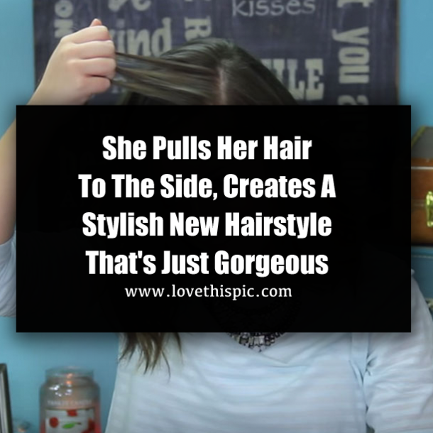 She Pulls Her Hair To The Side, Creates A Stylish New Hairstyle That's Just Gorgeous