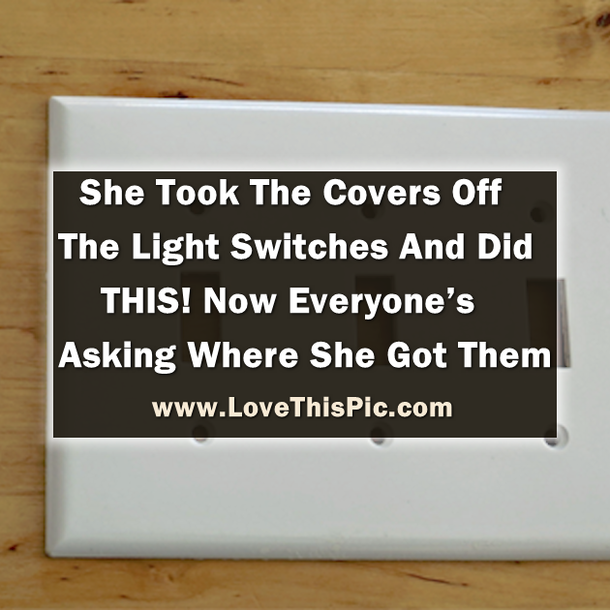She Removed Her Boring Light Switch Covers And Did THIS! Now Everyone Wants To Know Where She Got Them!