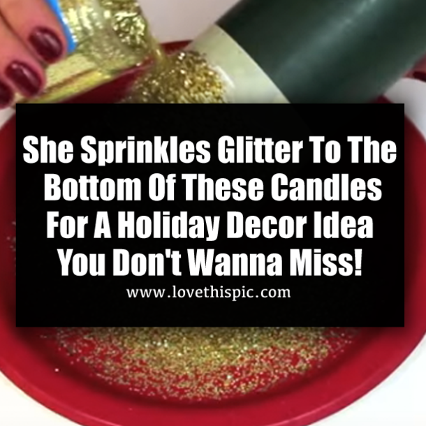 She Sprinkles Glitter To The Bottom Of These Candles For A Holiday Decor Idea You Don't Wanna Miss!