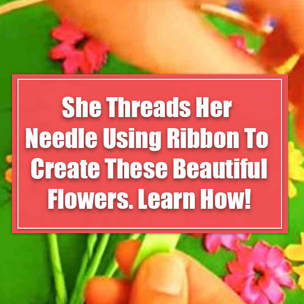 She Threads Her Needle Using Ribbon To Create These Beautiful Flowers. Learn How!