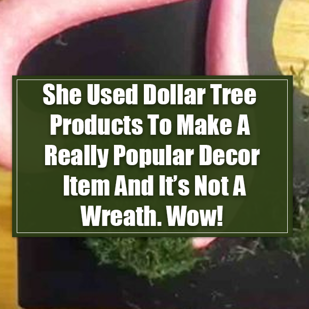 She Used Dollar Tree Products To Make A Really Popular Decor Item And It’s Not A Wreath. Wow!