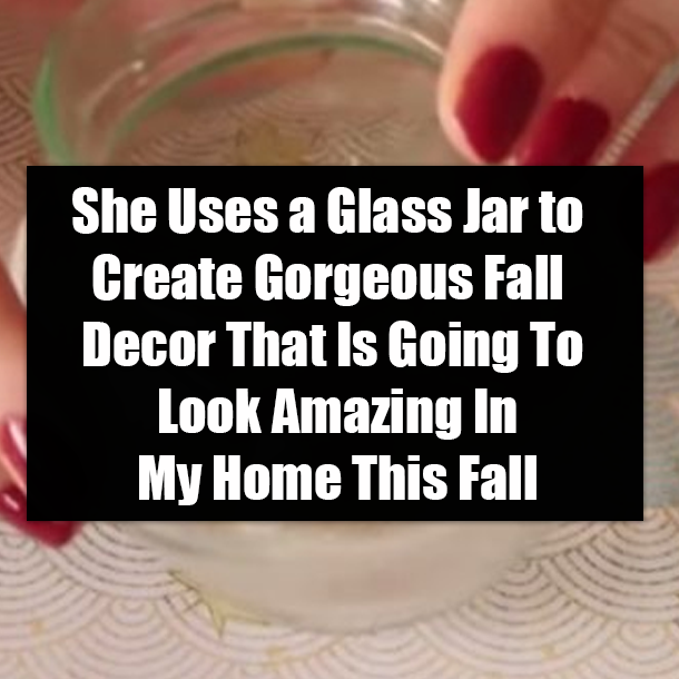 She Uses a Glass Jar to Create Gorgeous Fall Decor That Is Going To Look Amazing In My Home This Fall