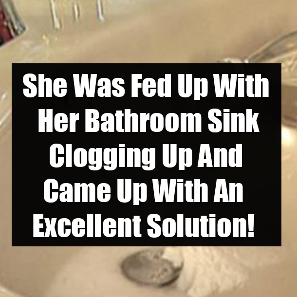 She Was Fed Up With Her Bathroom Sink Clogging Up And Came Up With An Excellent Solution!