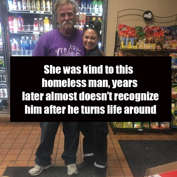 She was kind to this homeless man, years later almost doesn’t recognize him after he turns life around