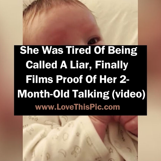 She Was Tired Of Being Called A Liar, Finally Films Proof Of Her 2-Month-Old Talking (video)
