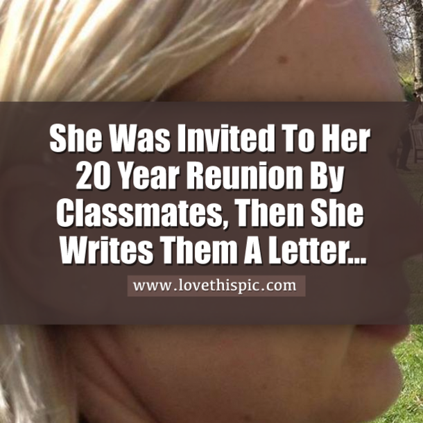 She's Invited To 20 Year Reunion By Classmates, But Writes THIS Letter To Them... WOW!