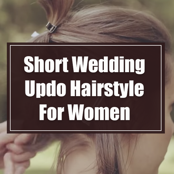 Short Wedding Updo Hairstyle For Women