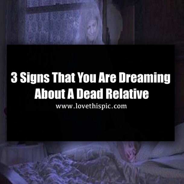 Signs That A Dead Relative Is Visiting You In Your Dreams