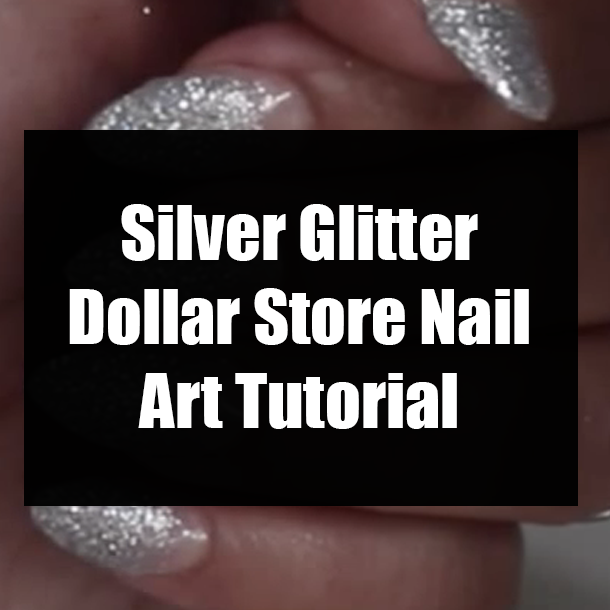 Silver Glitter Dollar Store Nail Art Tutorial