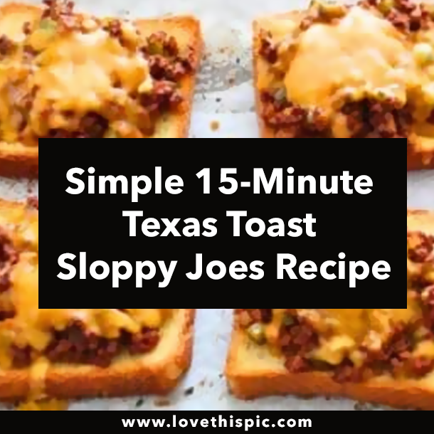 Simple 15-Minute Texas Toast Sloppy Joes Recipe