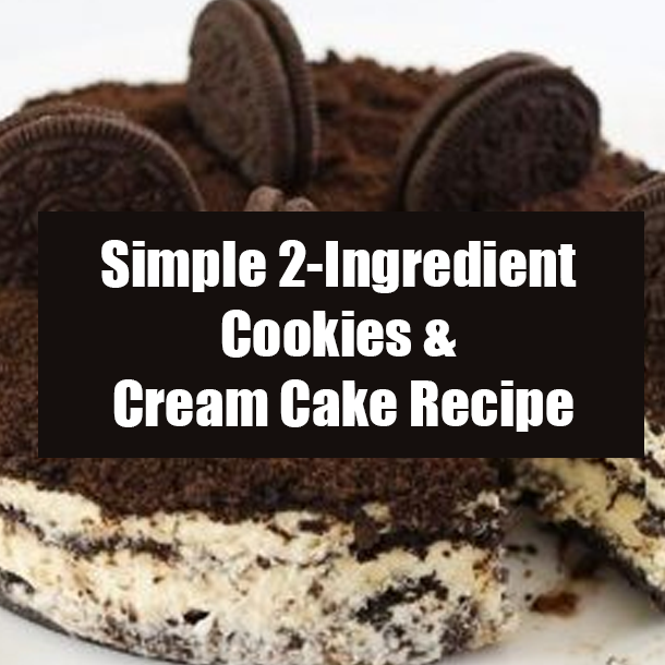 Simple 2-Ingredient Cookies & Cream Cake Recipe