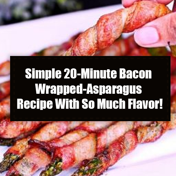 Simple 20-Minute Bacon Wrapped-Asparagus Recipe With So Much Flavor!