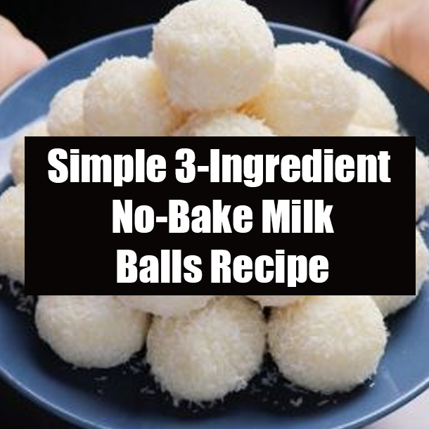 Simple 3-Ingredient No-Bake Milk Balls Recipe