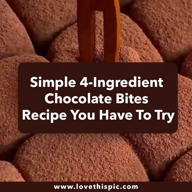 Simple 4-Ingredient Chocolate Bites Recipe You Have To Try