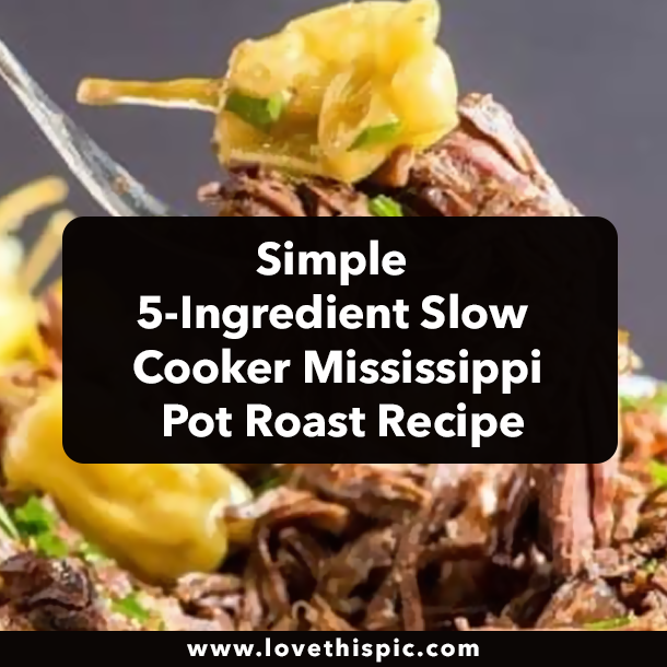 Simple 5-Ingredient Slow Cooker Mississippi Pot Roast Recipe