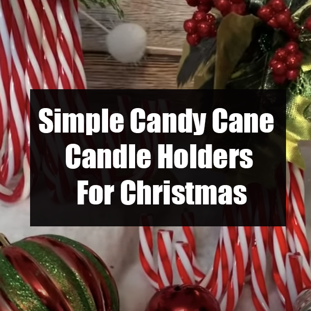Simple Candy Cane Candle Holders For Christmas