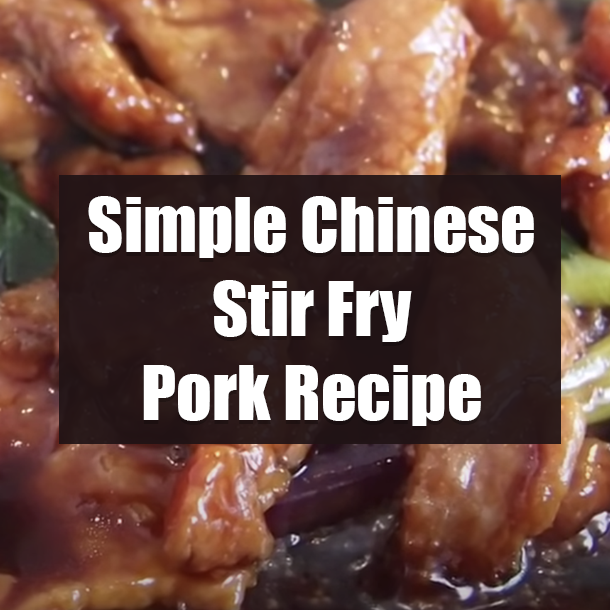 Simple Chinese Stir Fry Pork Recipe