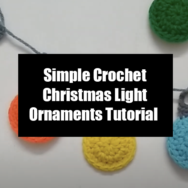 Simple Crochet Christmas Light Ornaments Tutorial