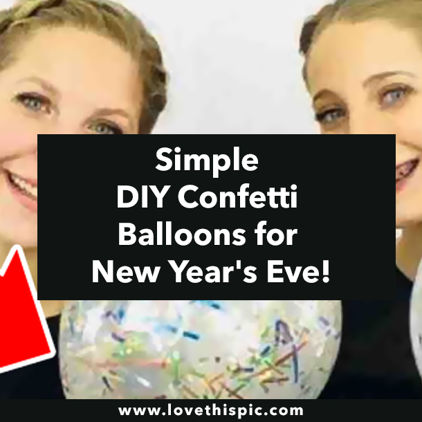 Simple DIY Confetti Balloons for New Year's Eve!