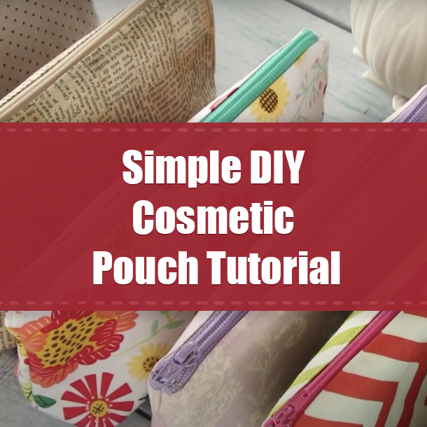 Simple DIY Cosmetic Pouch Tutorial
