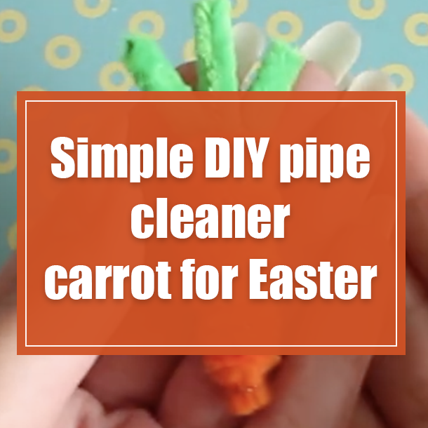 Simple DIY pipe cleaner carrot for Easter