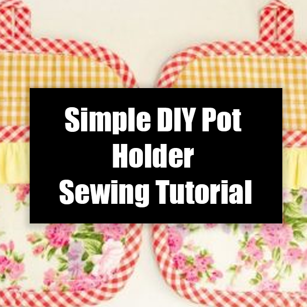 Simple DIY Pot Holder Sewing Tutorial