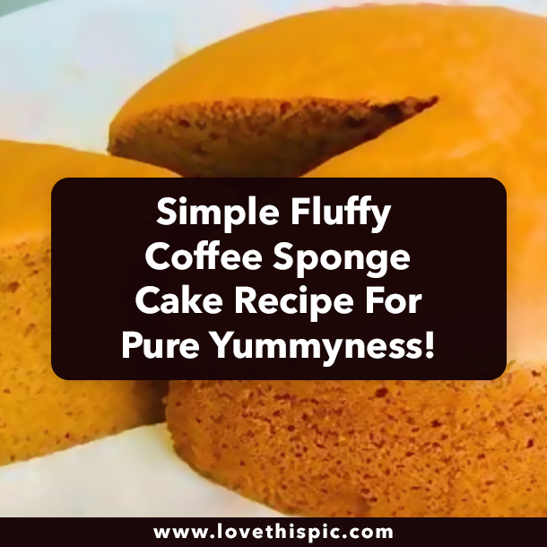 Simple Fluffy Coffee Sponge Cake Recipe For Pure Yummyness!