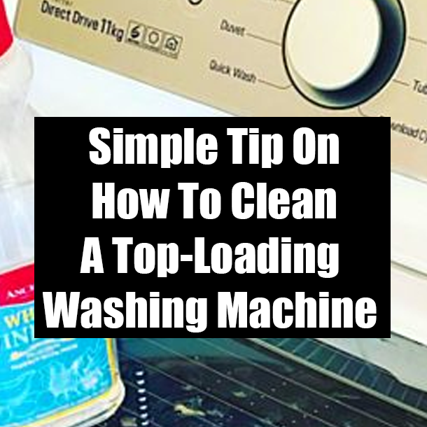 Simple Hack On How To Clean A Top-Loading Washing Machine