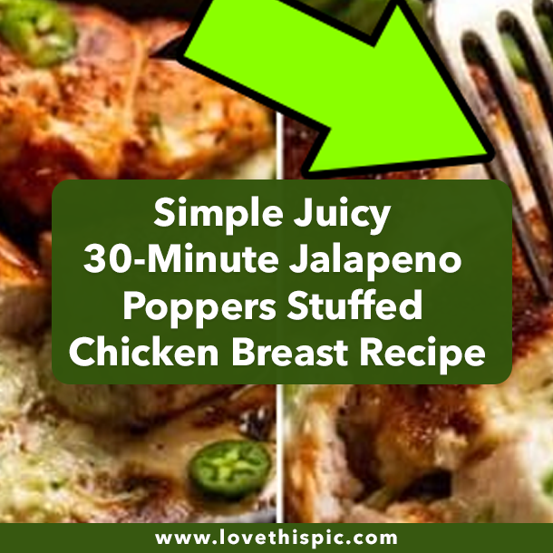 Simple Juicy 30-Minute Jalapeno Poppers Stuffed Chicken Breast Recipe