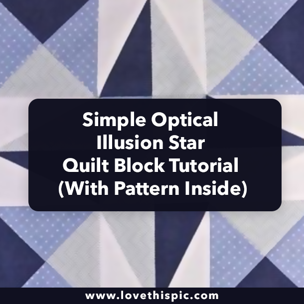 Simple Optical Illusion Star Quilt Block Tutorial (With Pattern Inside)