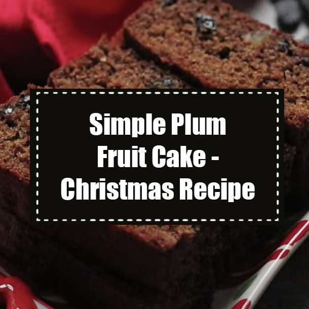 Simple Plum Fruit Cake - Christmas Recipe