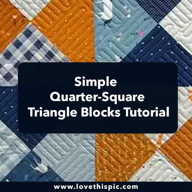 Simple Quarter-Square Triangle Blocks Tutorial