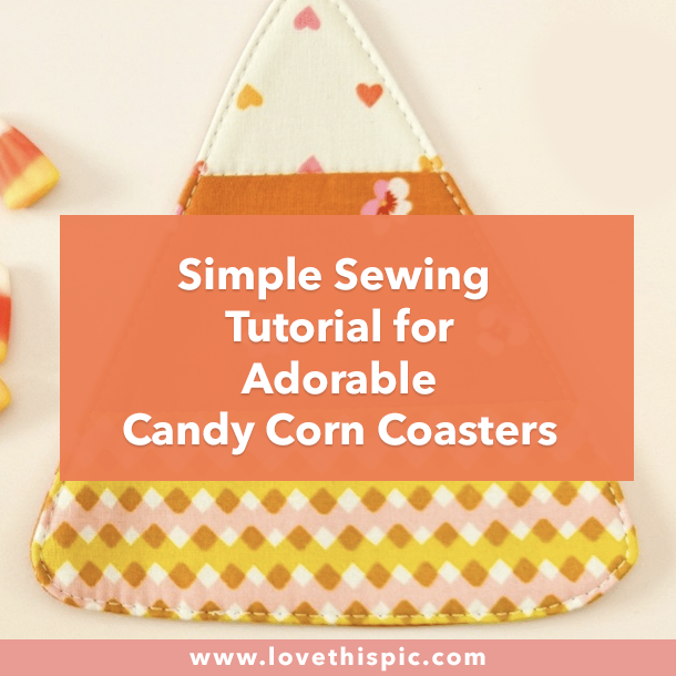 Simple Sewing Tutorial for Adorable Candy Corn Coasters