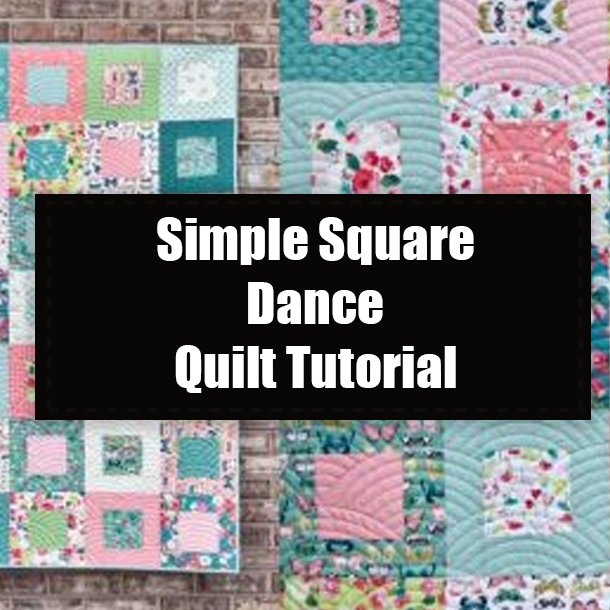 Simple Square Dance Quilt Tutorial