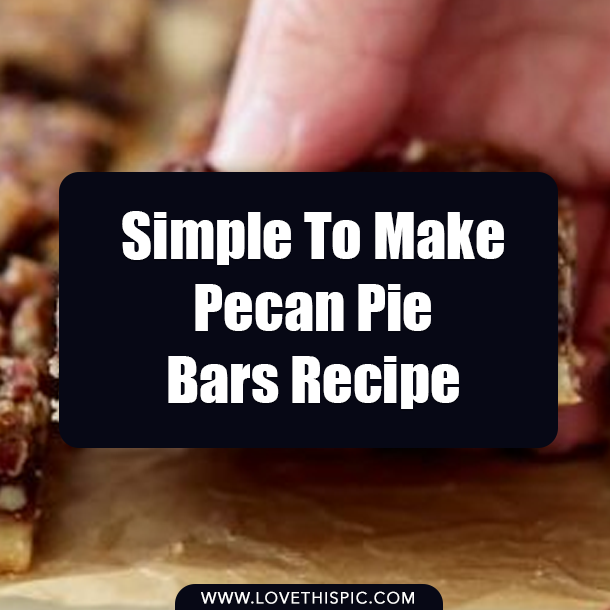 Simple To Make Pecan Pie Bars Recipe
