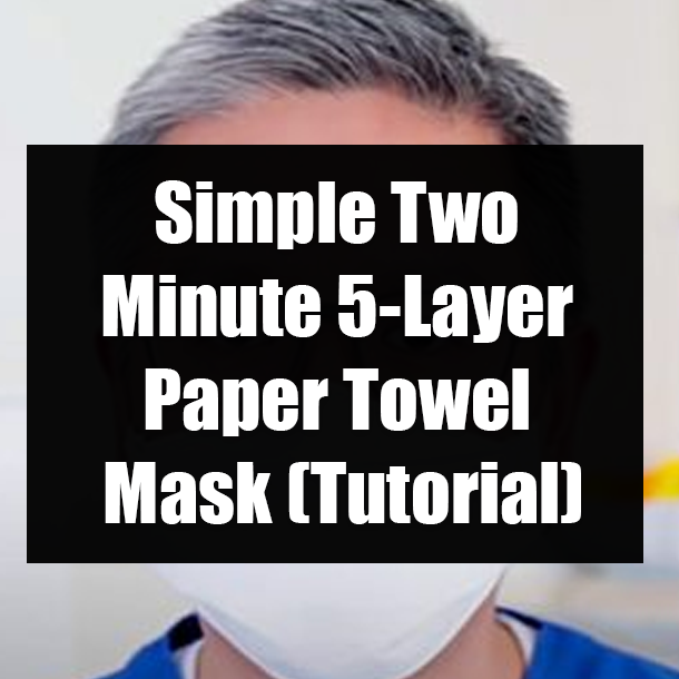 Simple Two Minute 5-Layer Paper Towel Mask (Tutorial)