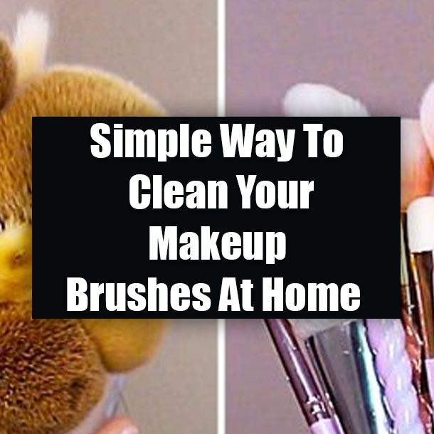 Simple Way To Clean Your Makeup Brushes At Home
