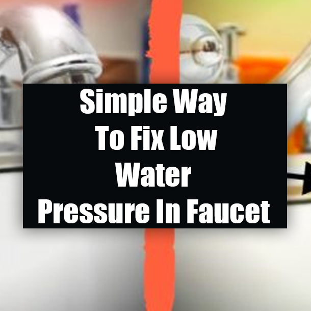 Simple Way To Fix Low Water Pressure In Faucet