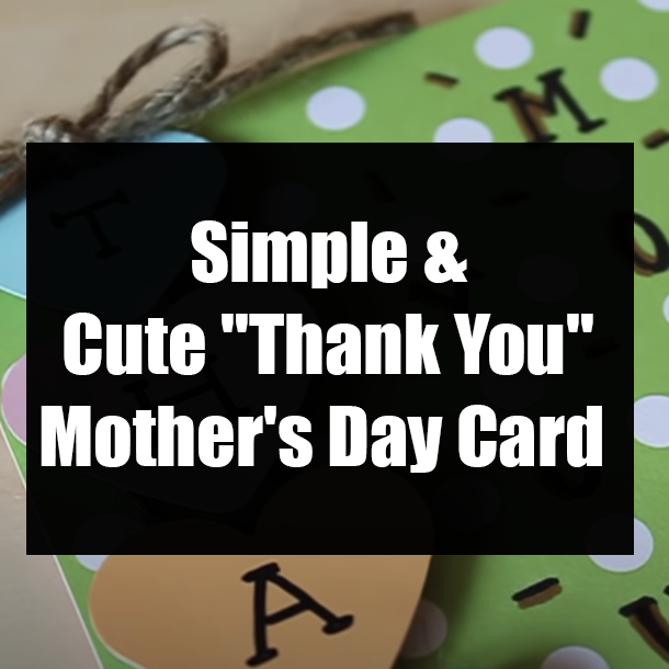 Simple & Cute "Thank You" Mother's Day Card