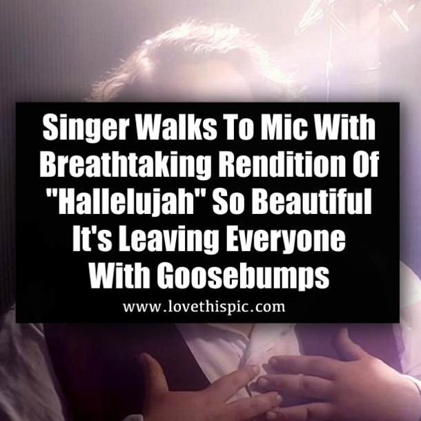 Singer Walks To Mic With Breathtaking Rendition Of "Hallelujah" So Beautiful It's Leaving Everyone With Goosebumps