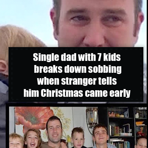 Single dad with 7 kids breaks down sobbing when stranger tells him Christmas came early