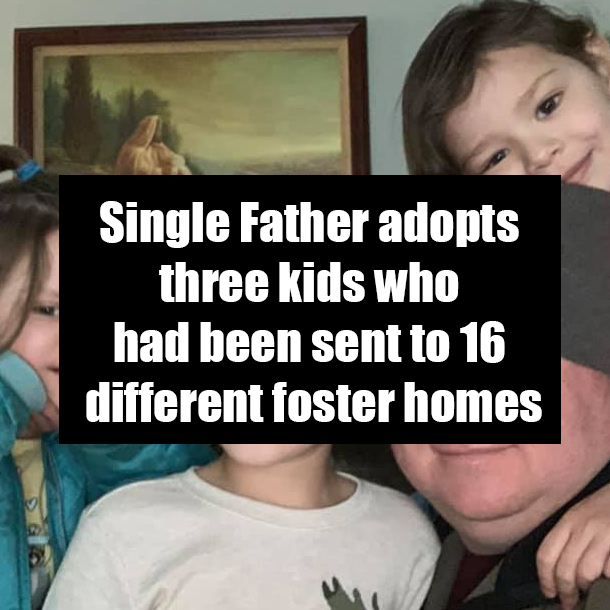 Single Father adopts three kids who had been sent to 16 different foster homes