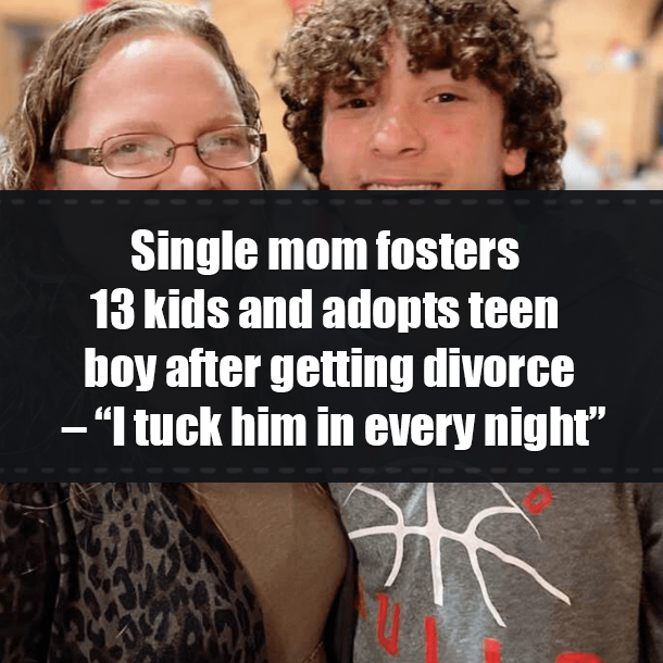 Single mom fosters 13 kids and adopts teen boy after getting divorce – “I tuck him in every night”