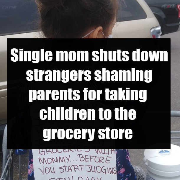 Single mom shuts down strangers shaming parents for taking children to the grocery store