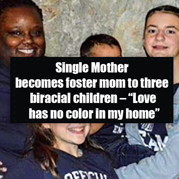 Single Mother becomes foster mom to three biracial children – “Love has no color in my home”