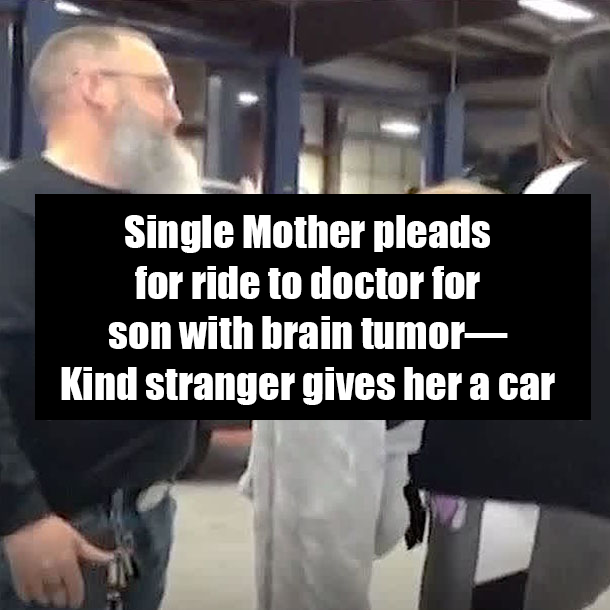 Single Mother pleads for ride to doctor for son with brain tumor—Kind stranger gives her a car