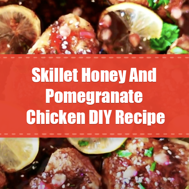 Skillet Honey And Pomegranate Chicken DIY Recipe