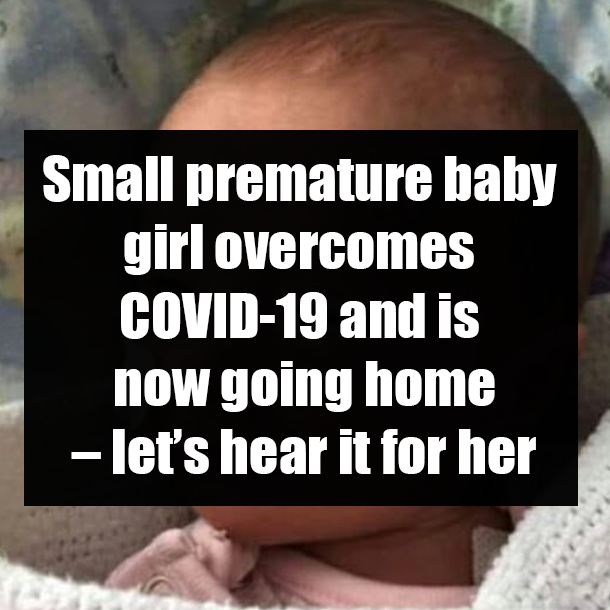 Small premature baby girl overcomes COVID-19 and is now going home – let’s hear it for her