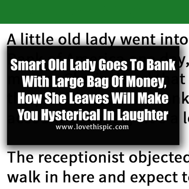 Smart Old Lady Goes To Bank With Large Bag Of Money, How She Leaves Will Make You Hysterical In Laughter